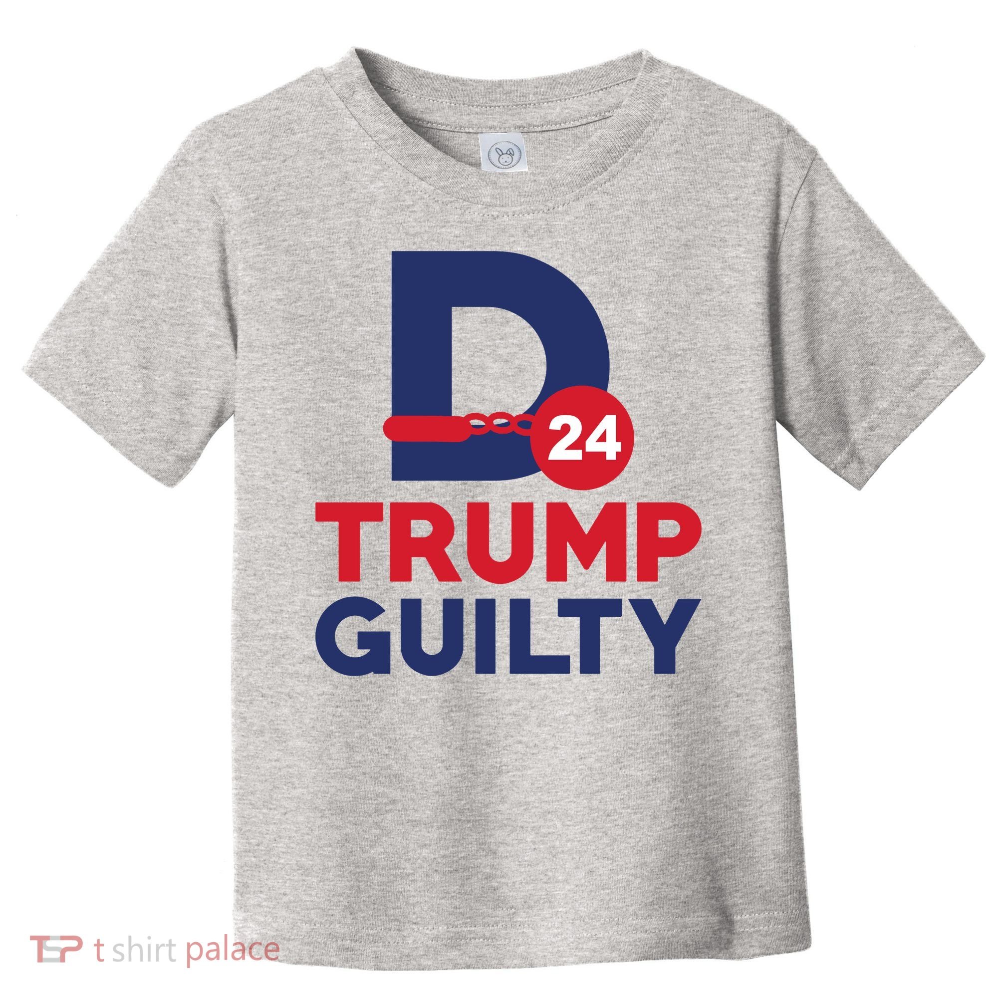 Donald Trump Guilty 24 Political Toddler T-Shirt