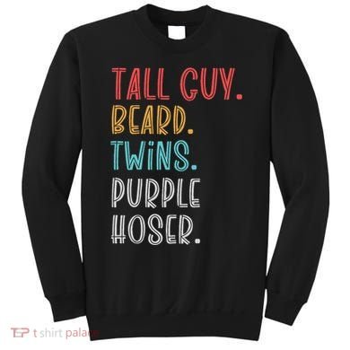 Dude Tall Guy Beard Twins Purple Hoser Funny Sweatshirt