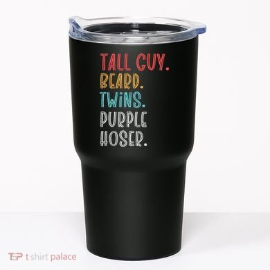 Dude Tall Guy Beard Twins Purple Hoser Funny Tumbler