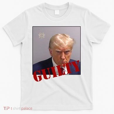 Donald Trump Guilty Mugshot T-Shirt