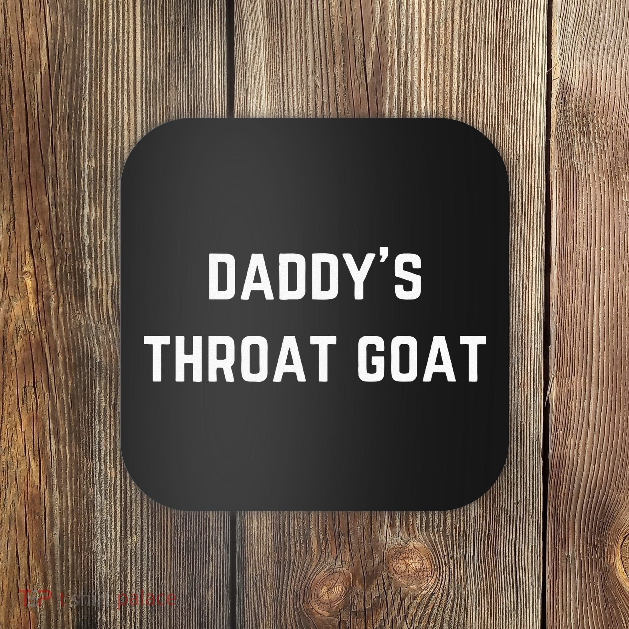 Daddys Throat Goat Coaster