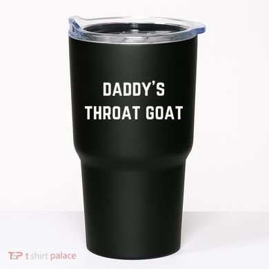 Daddys Throat Goat Tumbler