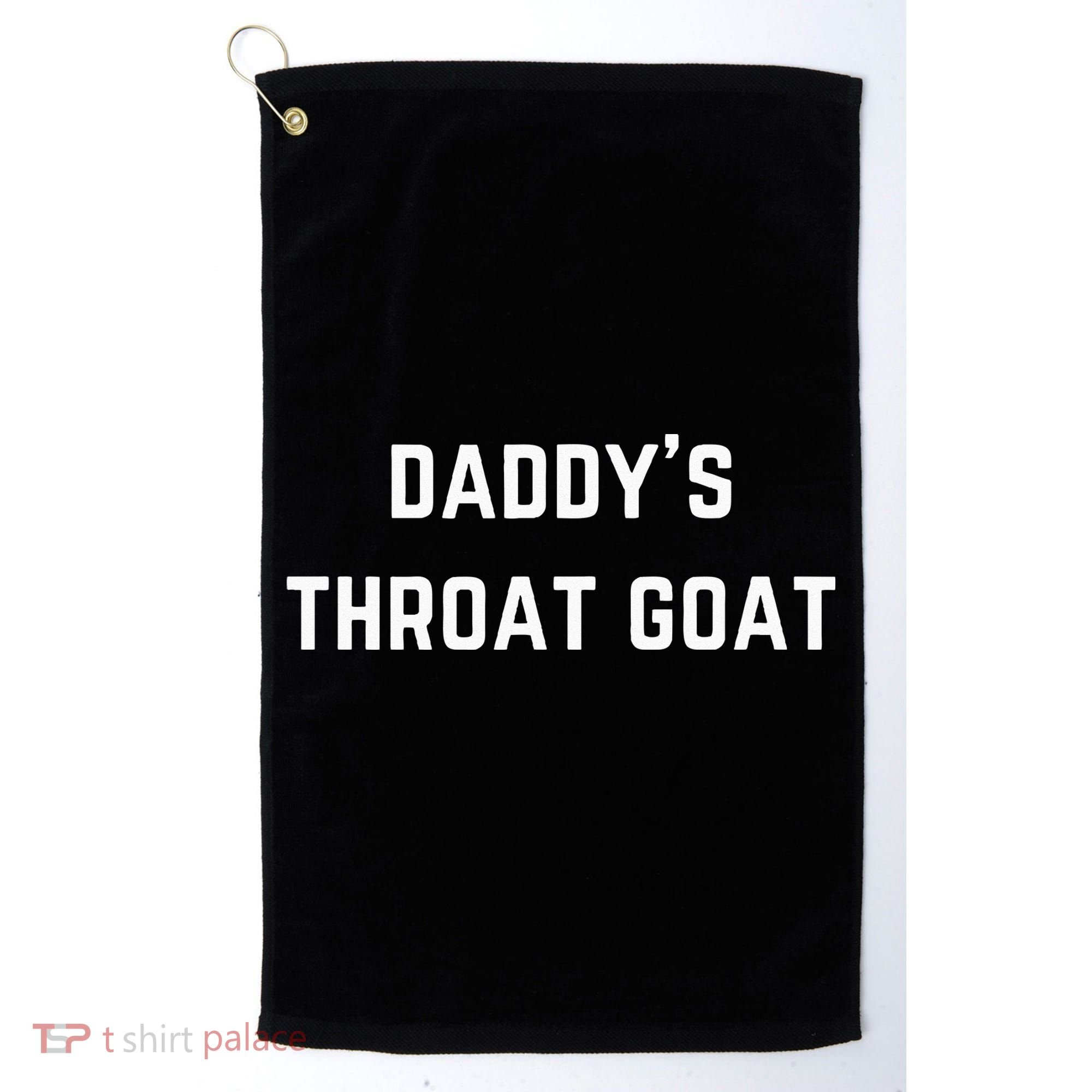 Daddys Throat Goat Golf Towel