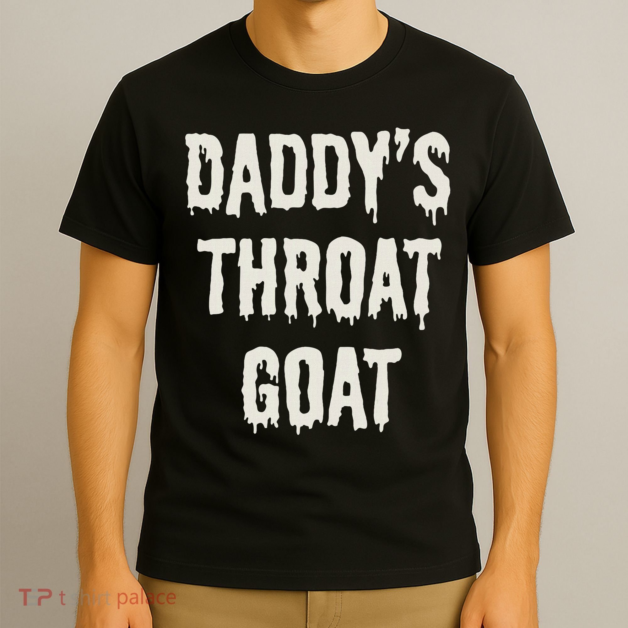 DaddyS Throat Goat T-Shirt