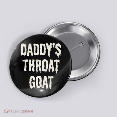 DaddyS Throat Goat Button