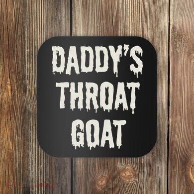 DaddyS Throat Goat Coaster