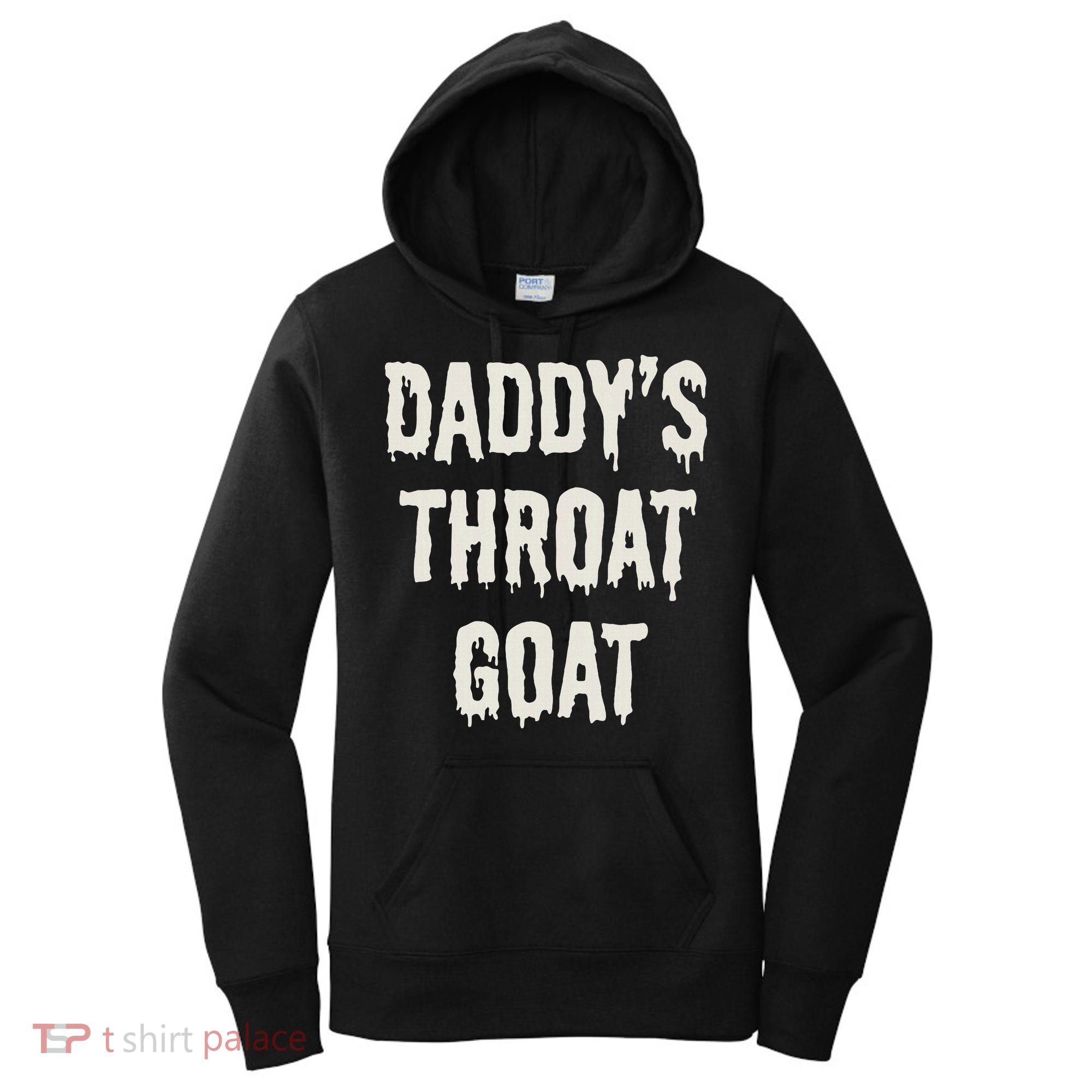 DaddyS Throat Goat Women's Hoodie
