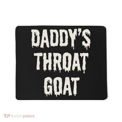 DaddyS Throat Goat Mousepad