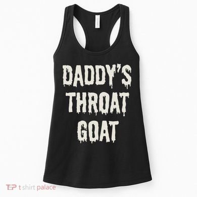 DaddyS Throat Goat Women's Tank Top