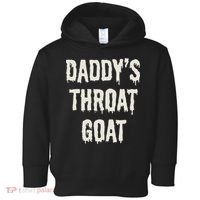 DaddyS Throat Goat Toddler Hoodie thumb 0