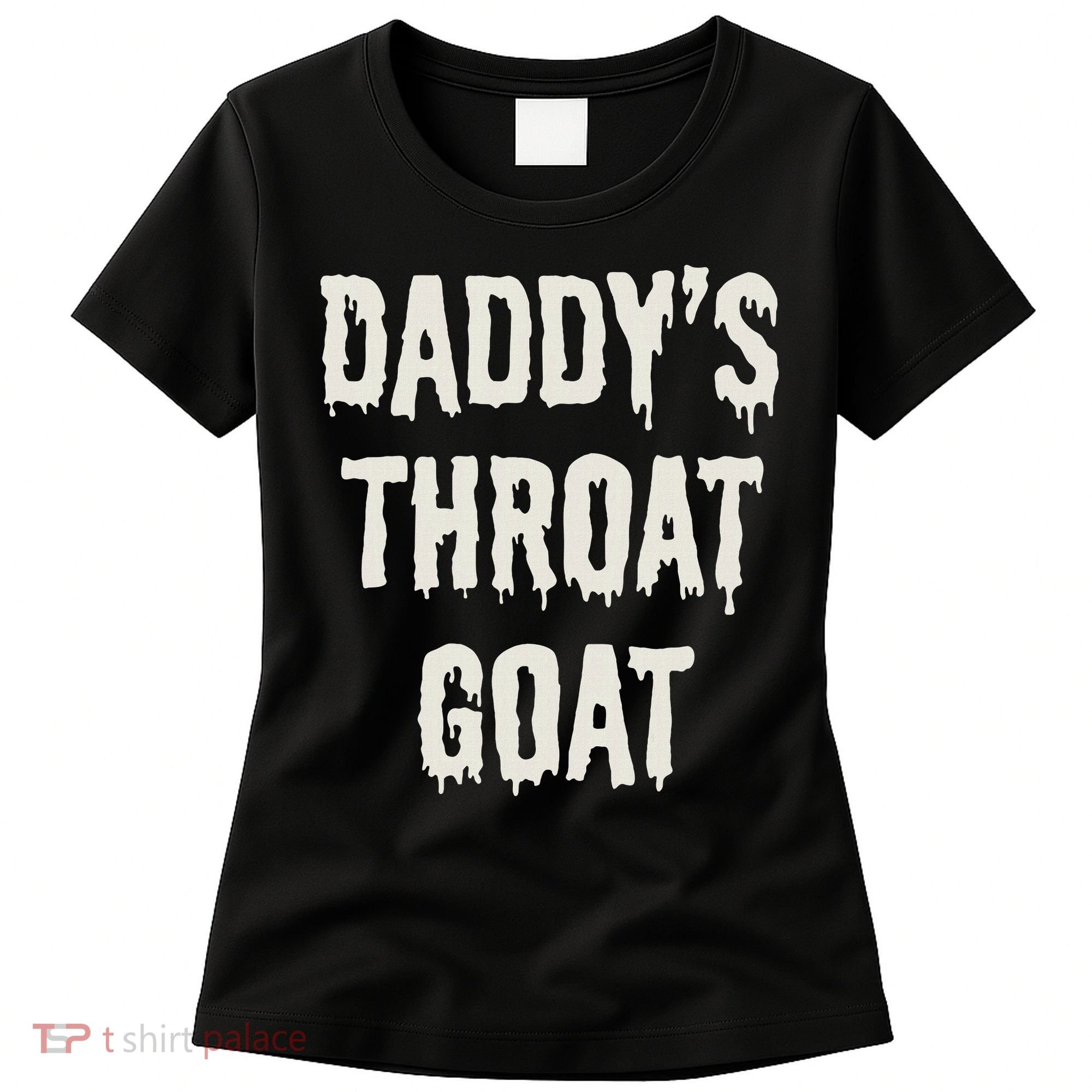DaddyS Throat Goat Women's T-Shirt