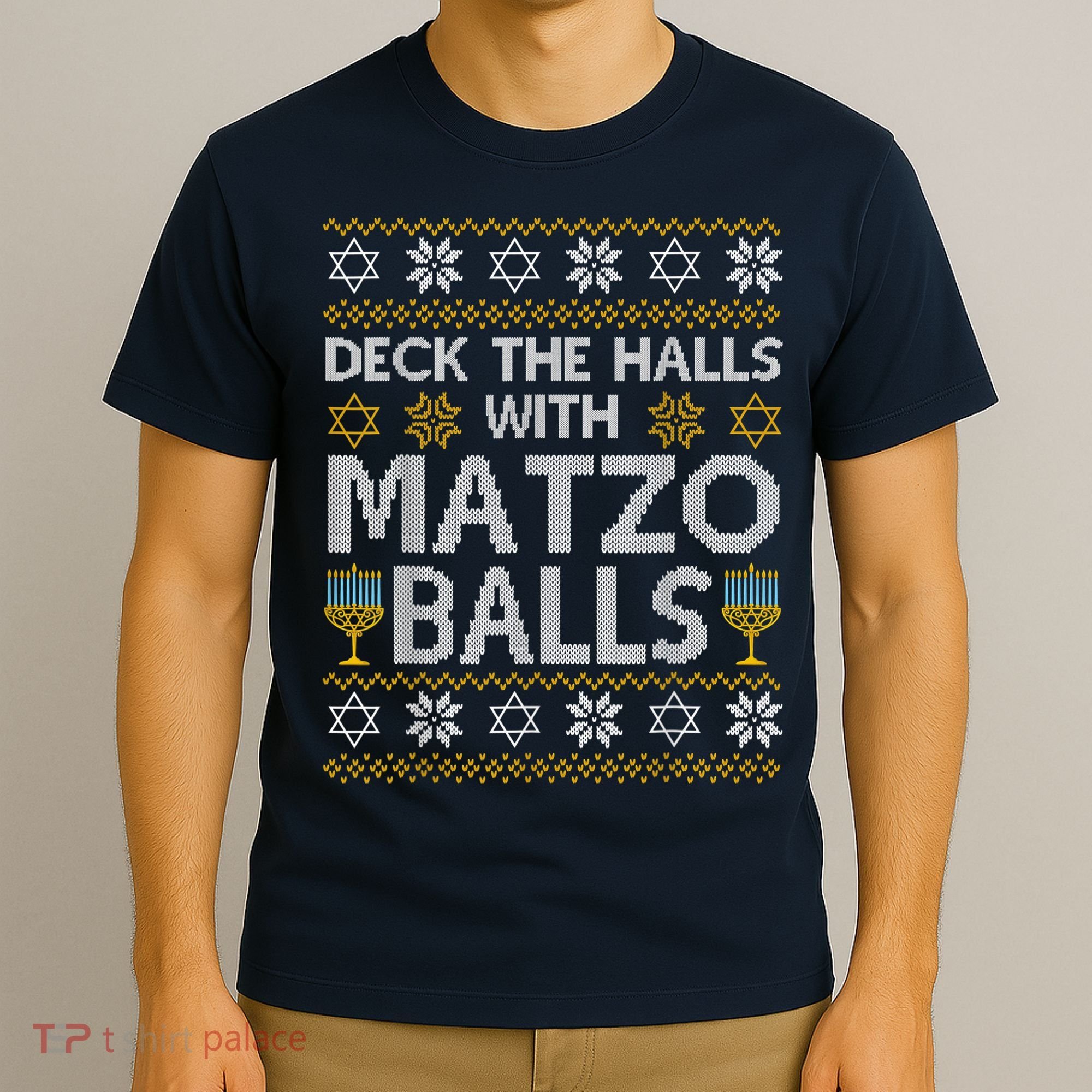 Deck The Halls With Matzo Balls Chanukkah Ugly Hanukkah T-Shirt