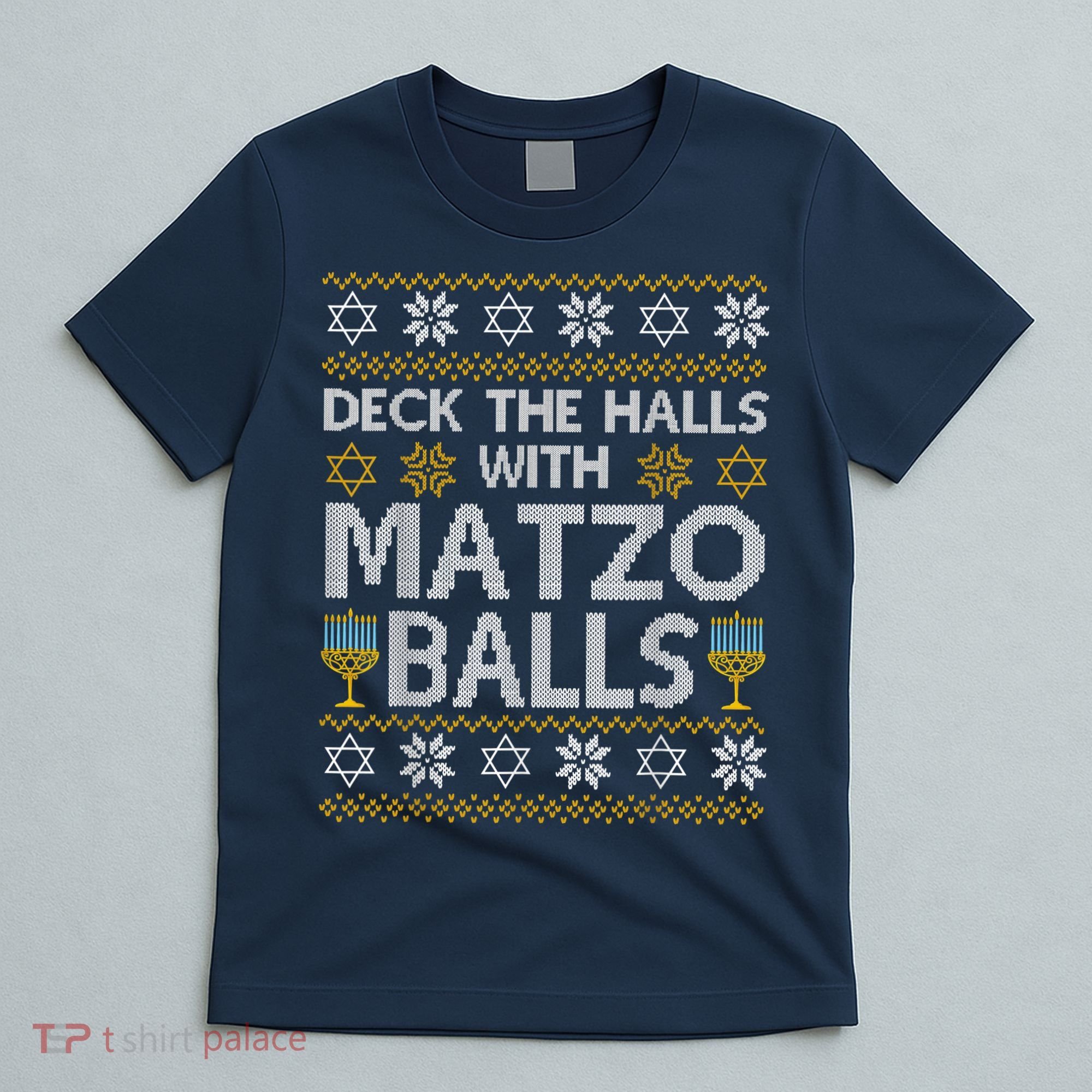 Deck The Halls With Matzo Balls Chanukkah Ugly Hanukkah T-Shirt