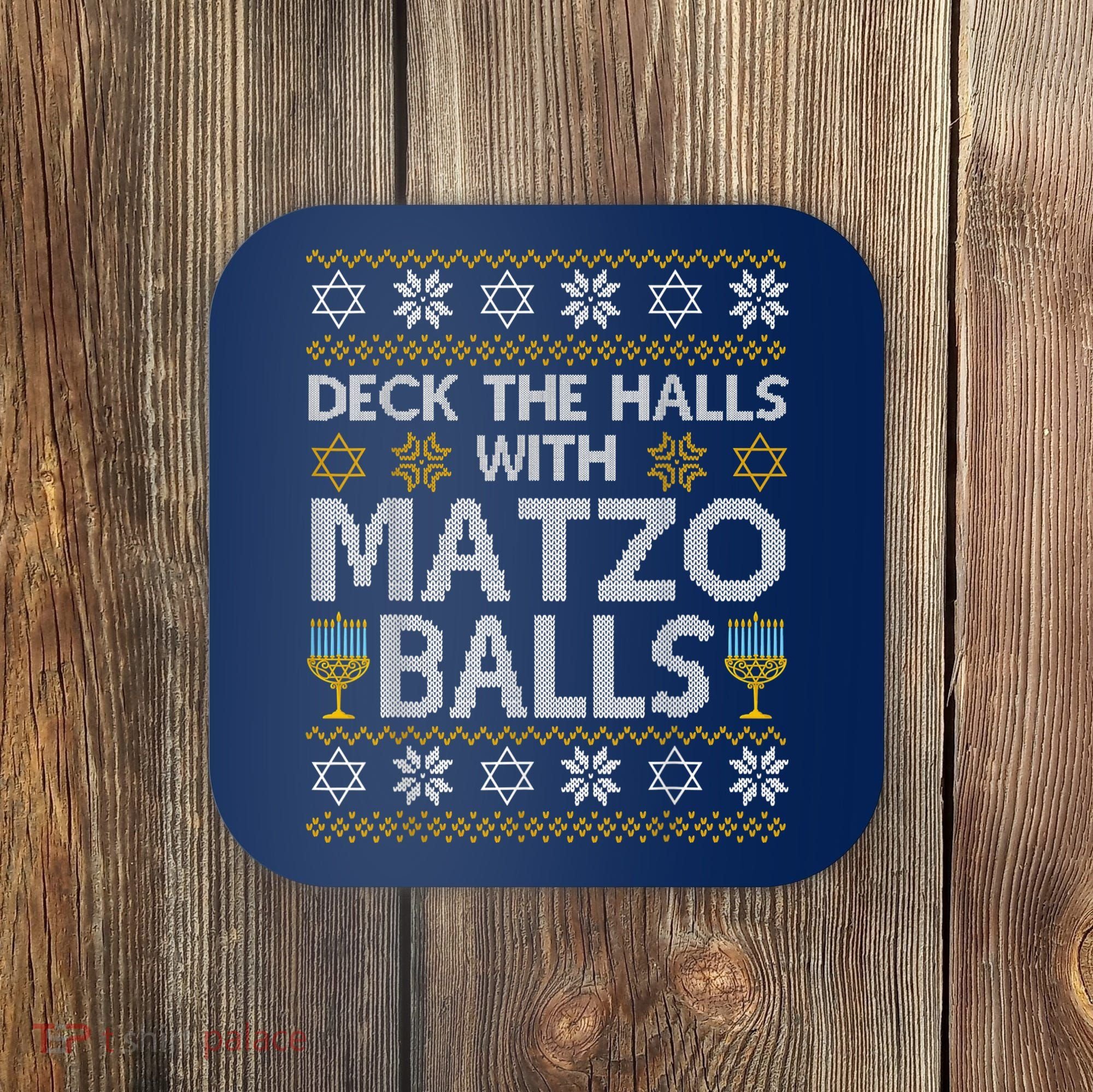 Deck The Halls With Matzo Balls Chanukkah Ugly Hanukkah Coaster