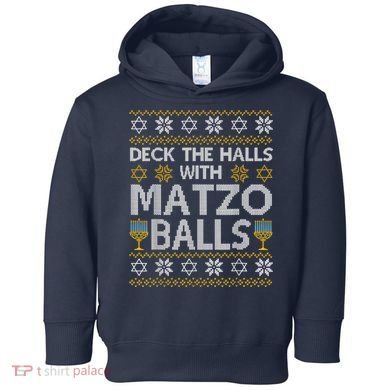 Deck The Halls With Matzo Balls Chanukkah Ugly Hanukkah Toddler Hoodie