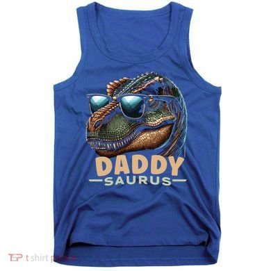 Daddysaurus The Heartwarming Majesty Of Real Fathers Meaningful Gift Tank Top