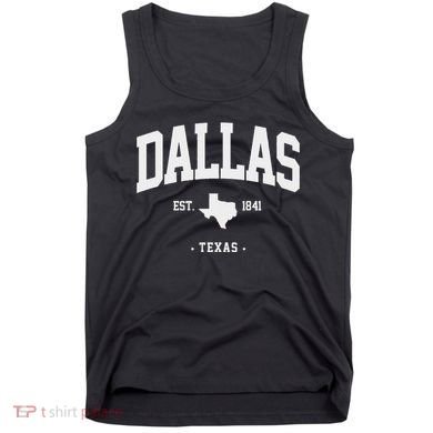 Dallas Texas Home State Gift Dallas Texas Tank Top
