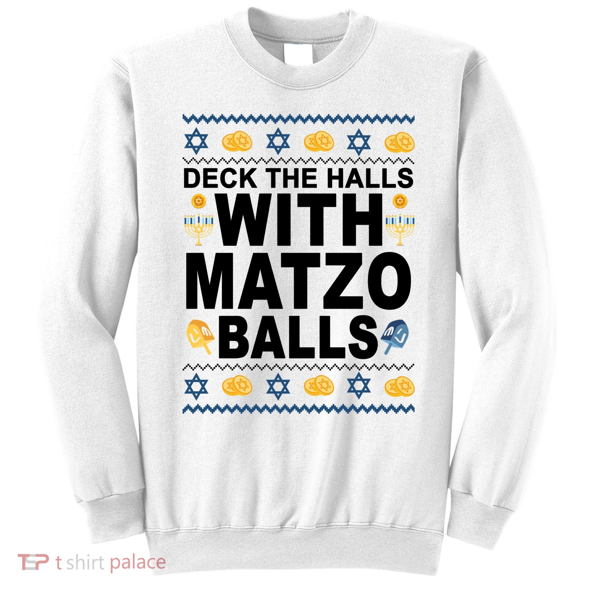 Deck The Halls With Matzo Balls Jewish Sweatshirt