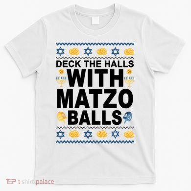 Deck The Halls With Matzo Balls Jewish T-Shirt