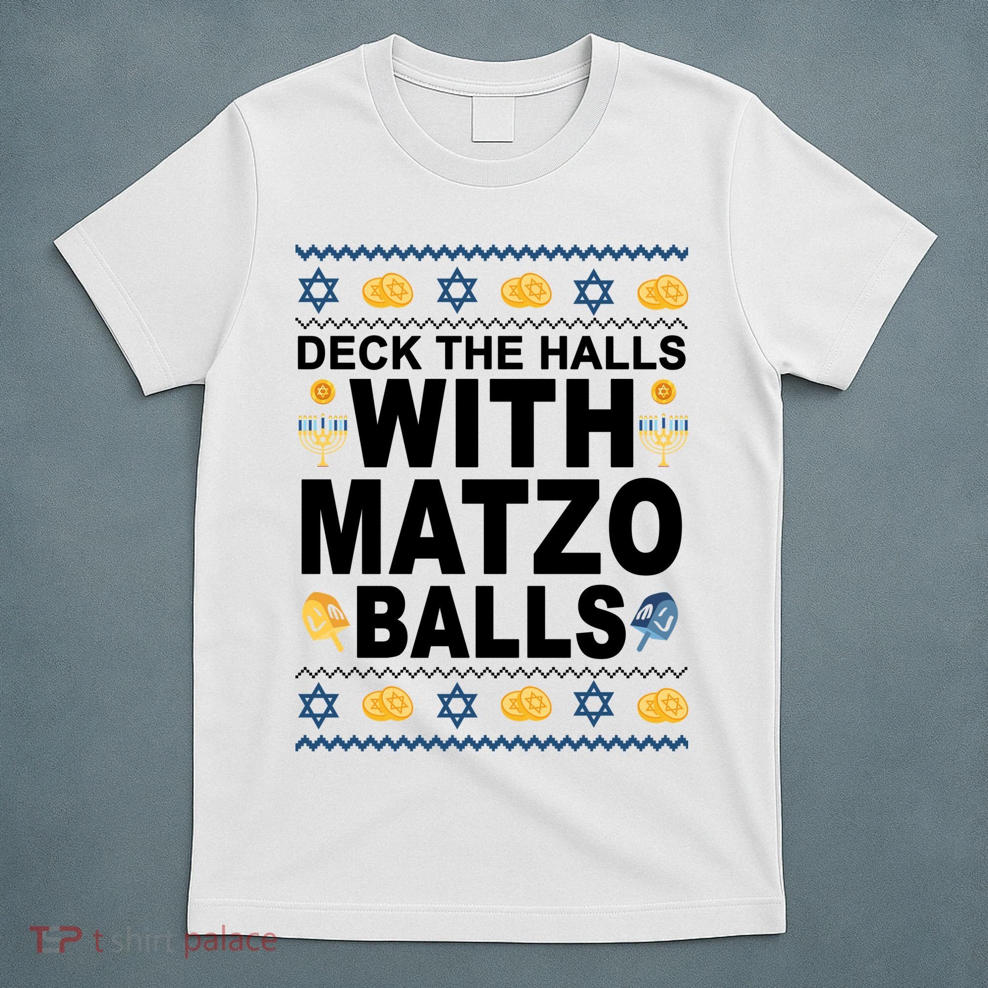 Deck The Halls With Matzo Balls Jewish T-Shirt