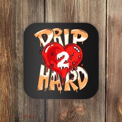 Drip Too Hard Heart Dripping Cool Swag Team Matching Sneaker Gift Idea Coaster