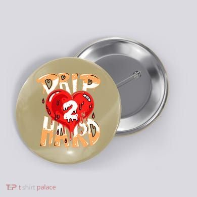 Drip Too Hard Heart Dripping Cool Swag Team Matching Sneaker Gift Idea Button