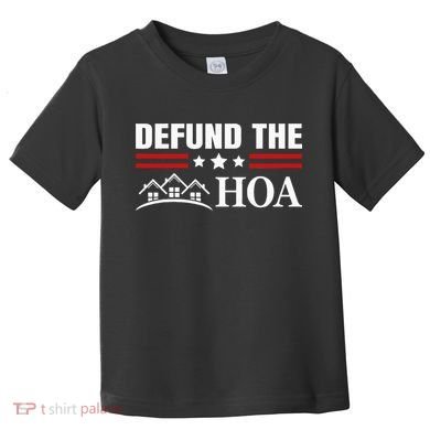 DEFUND THE HOA Homeowners Association Toddler T-Shirt