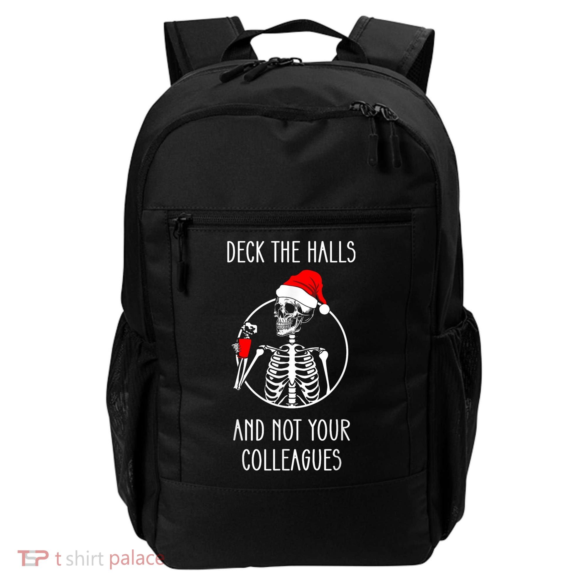 Deck The Halls And Not Your Colleagues Merry Christmas Backpack