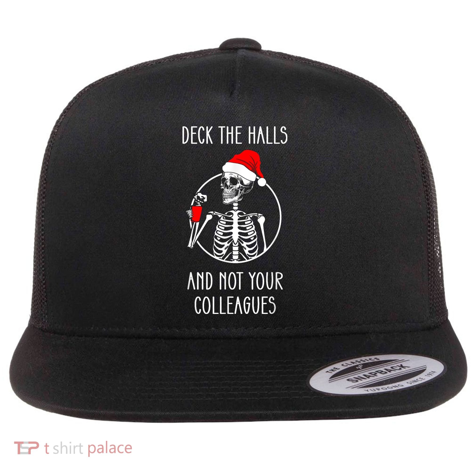 Deck The Halls And Not Your Colleagues Merry Christmas Flat Bill Trucker Hat