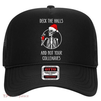 Deck The Halls And Not Your Colleagues Merry Christmas Hat