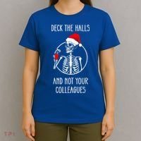 Deck The Halls And Not Your Colleagues Merry Christmas T-Shirt thumb 4