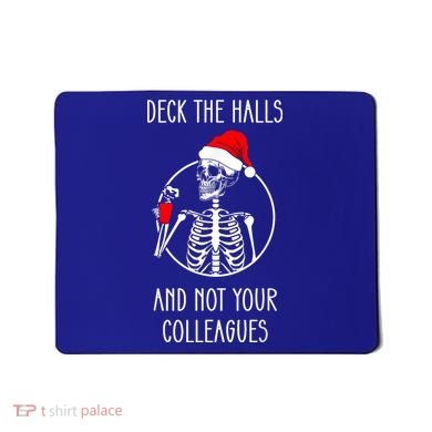 Deck The Halls And Not Your Colleagues Merry Christmas Mousepad