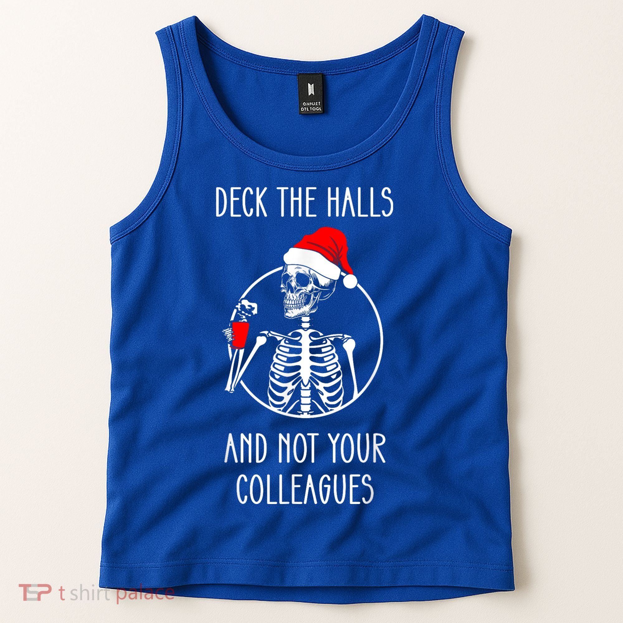 Deck The Halls And Not Your Colleagues Merry Christmas Tank Top