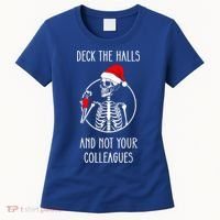 Deck The Halls And Not Your Colleagues Merry Christmas Women's T-Shirt thumb 0