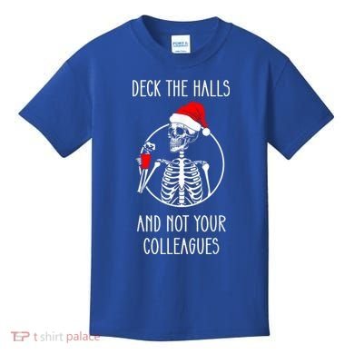 Deck The Halls And Not Your Colleagues Merry Christmas Kids T-Shirt