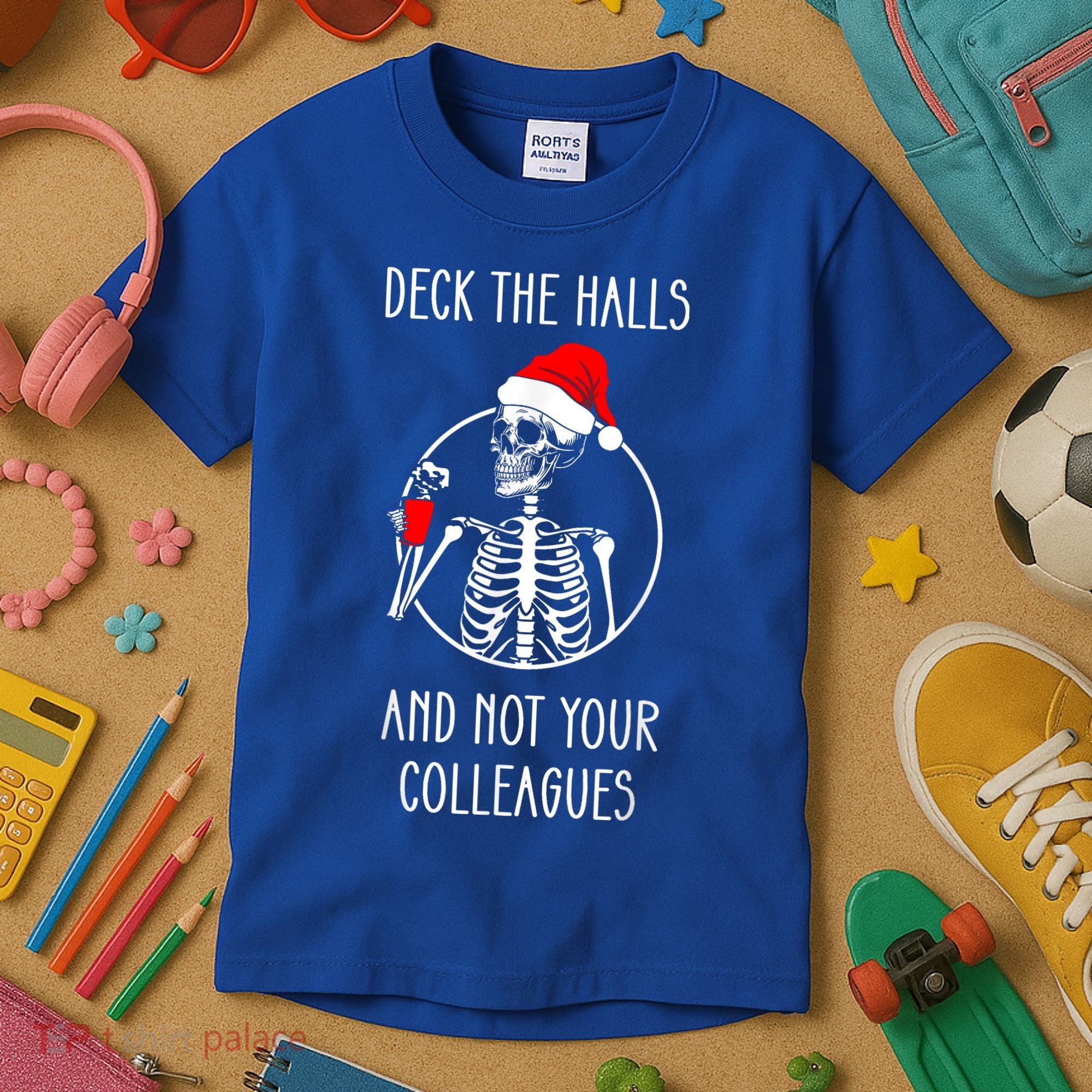 Deck The Halls And Not Your Colleagues Merry Christmas Kids T-Shirt