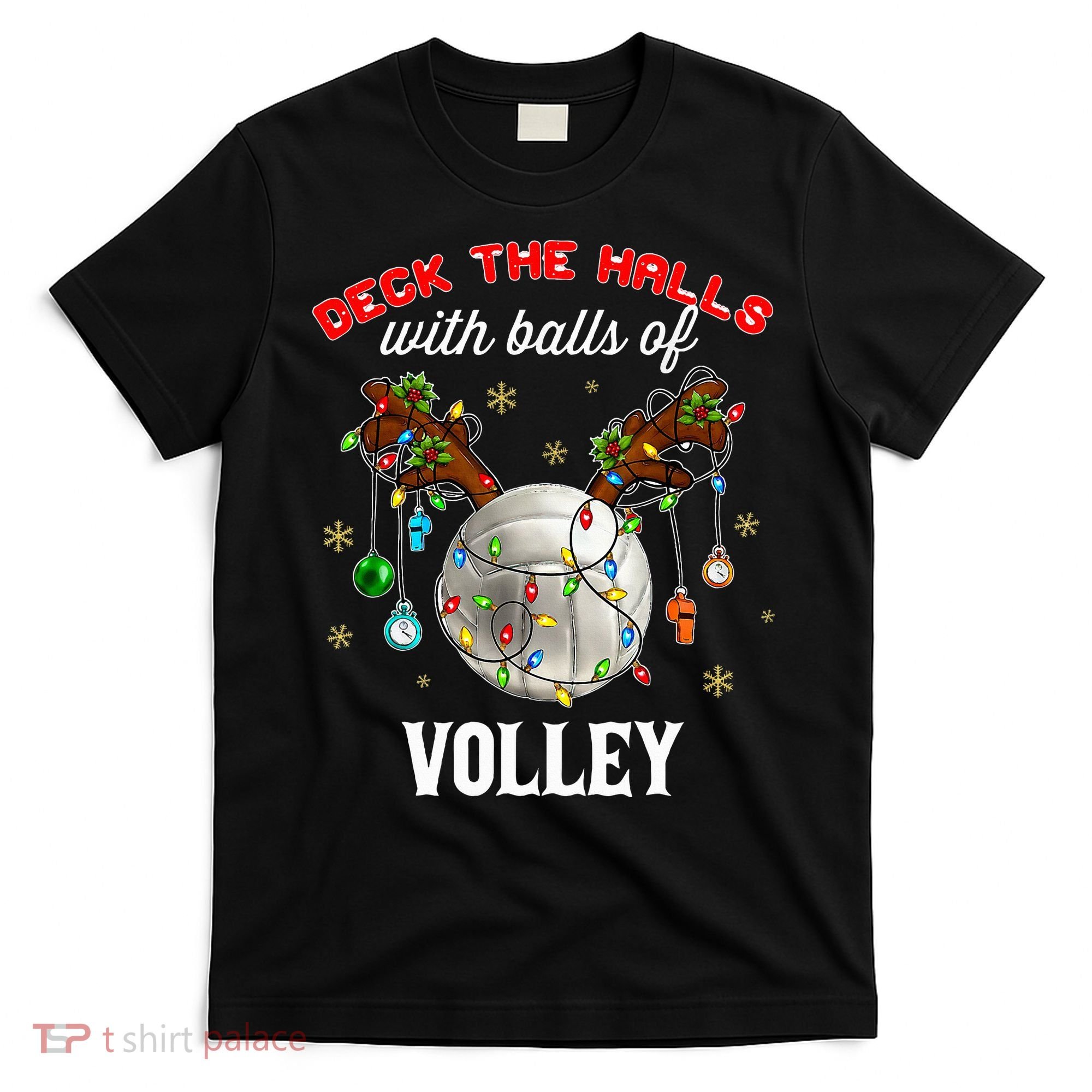 Deck The Halls With Balls Of Volley Christmas Volleyball T-Shirt