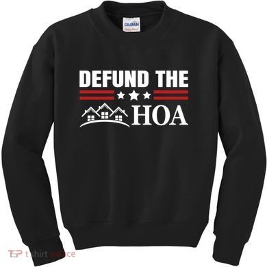 DEFUND THE HOA Homeowners Association Kids Sweatshirt