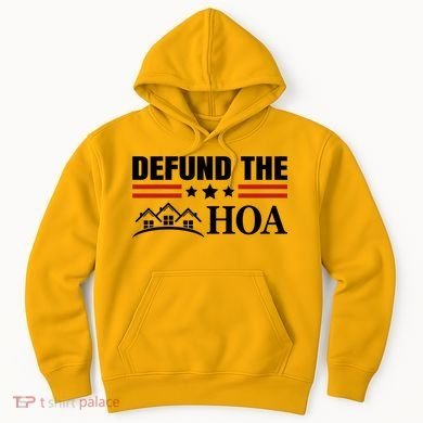 DEFUND THE HOA Homeowners Association Hoodie