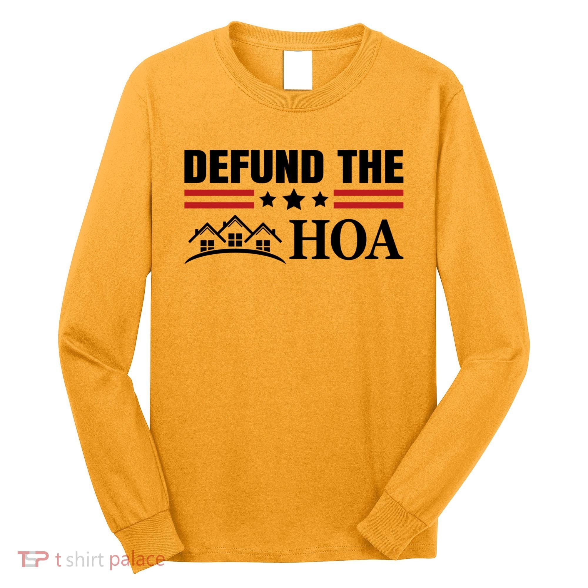 DEFUND THE HOA Homeowners Association Long Sleeve Shirt