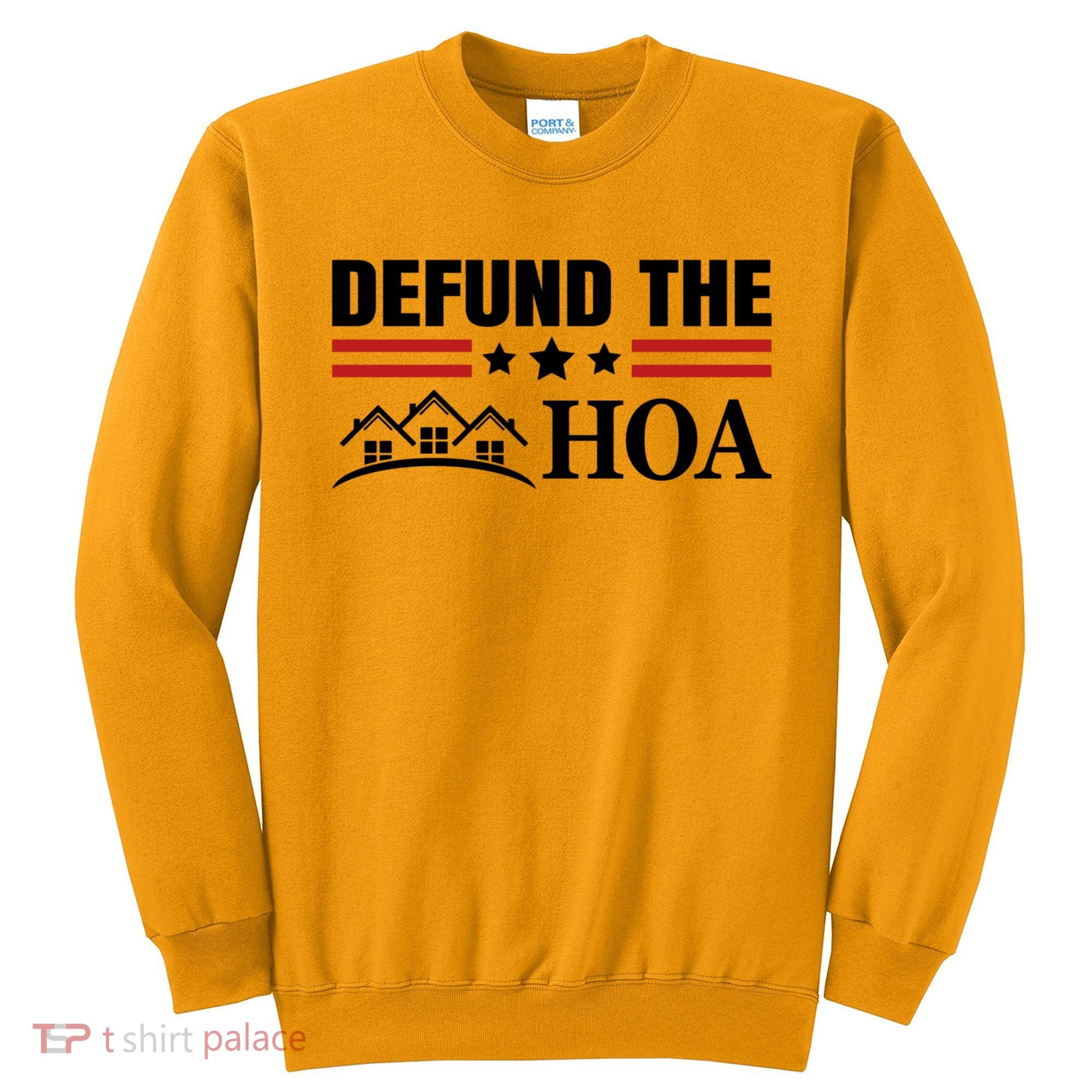 DEFUND THE HOA Homeowners Association Sweatshirt