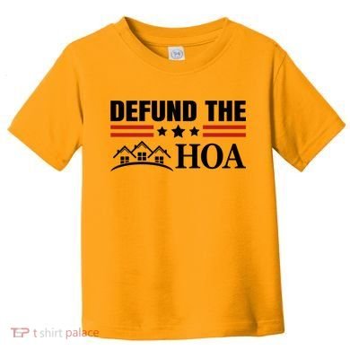 DEFUND THE HOA Homeowners Association Toddler T-Shirt