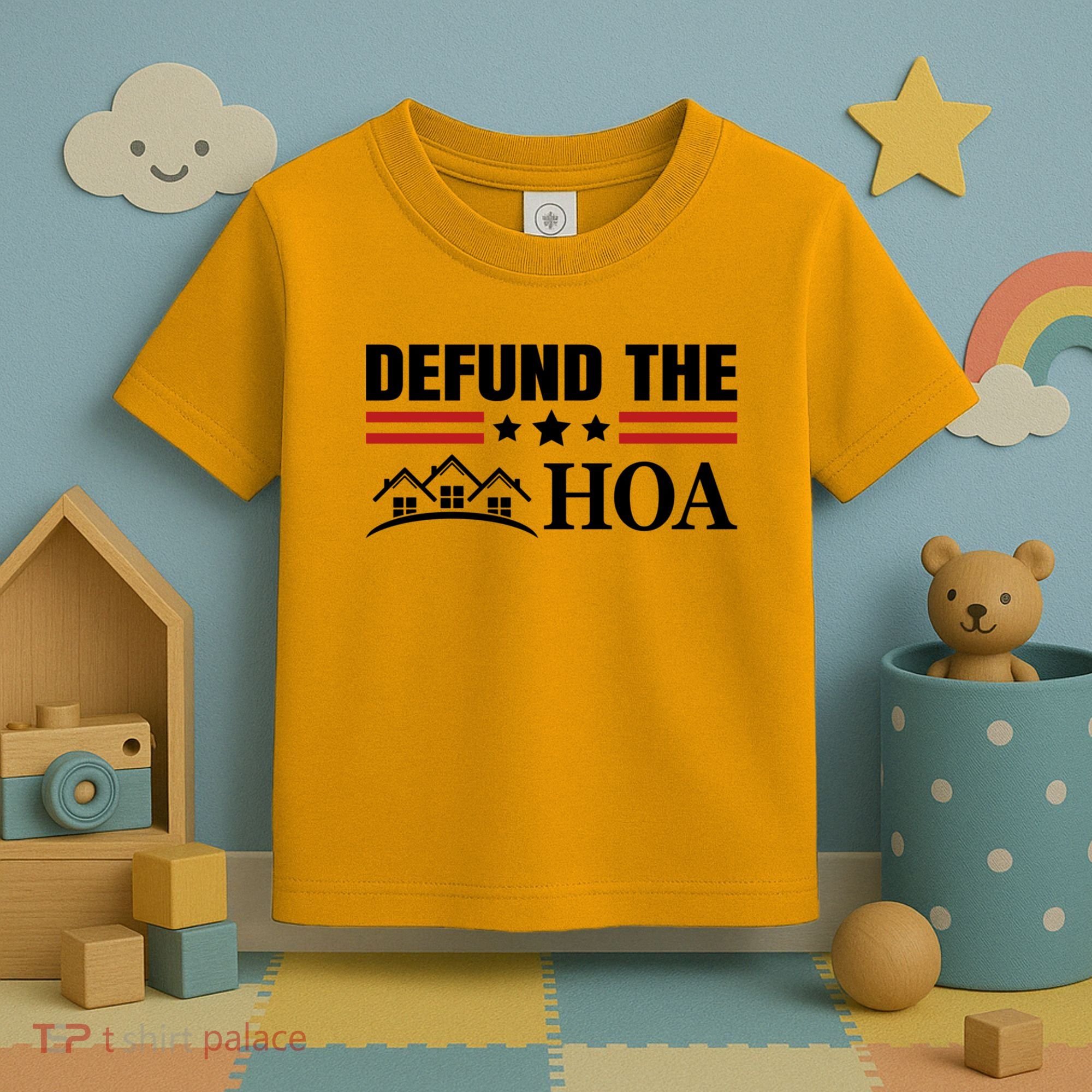 DEFUND THE HOA Homeowners Association Toddler T-Shirt
