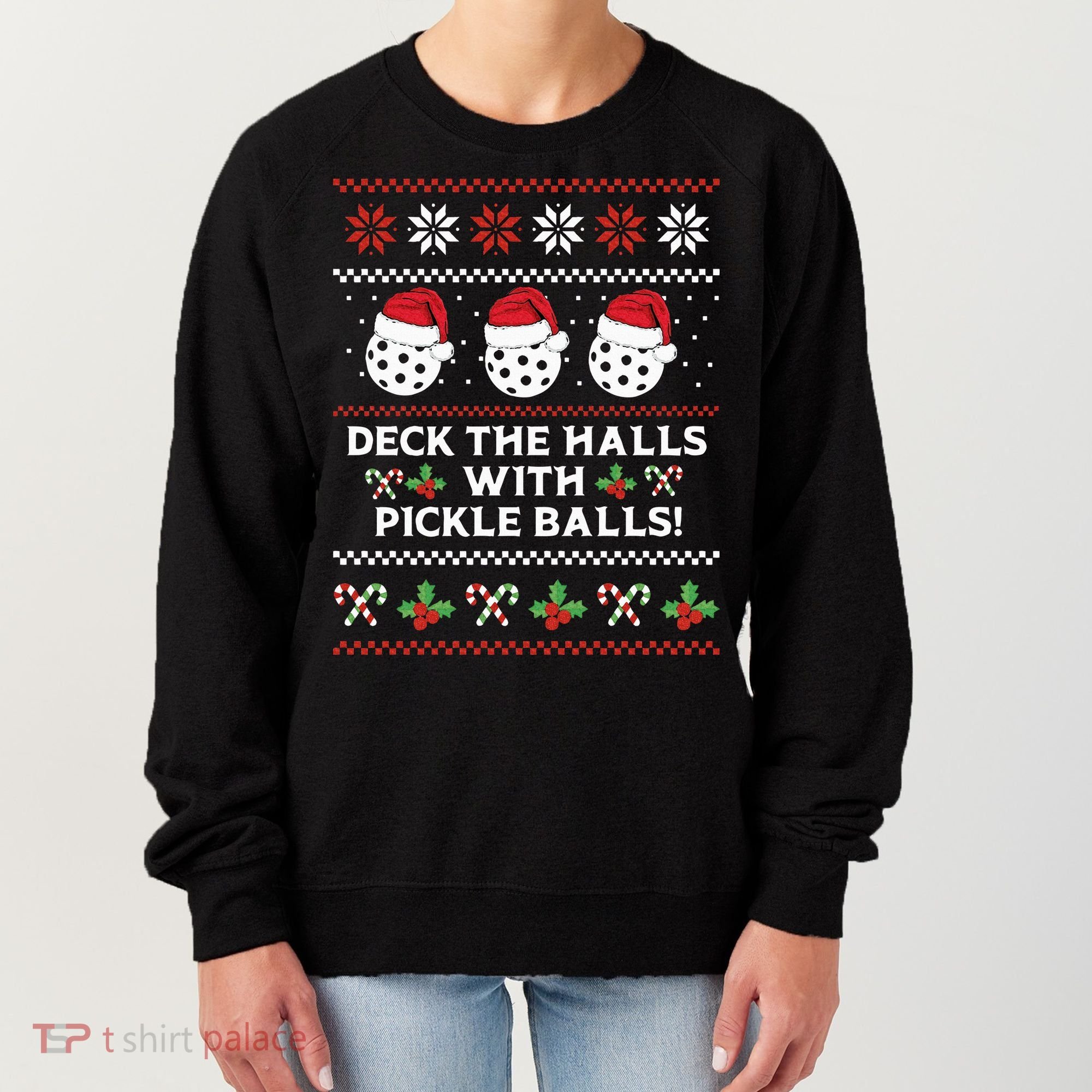 DECK THE HALLS PICKLE BALLS Ugly Christmas Pickleball Women's Sweatshirt