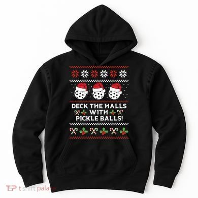 DECK THE HALLS PICKLE BALLS Ugly Christmas Pickleball Hoodie