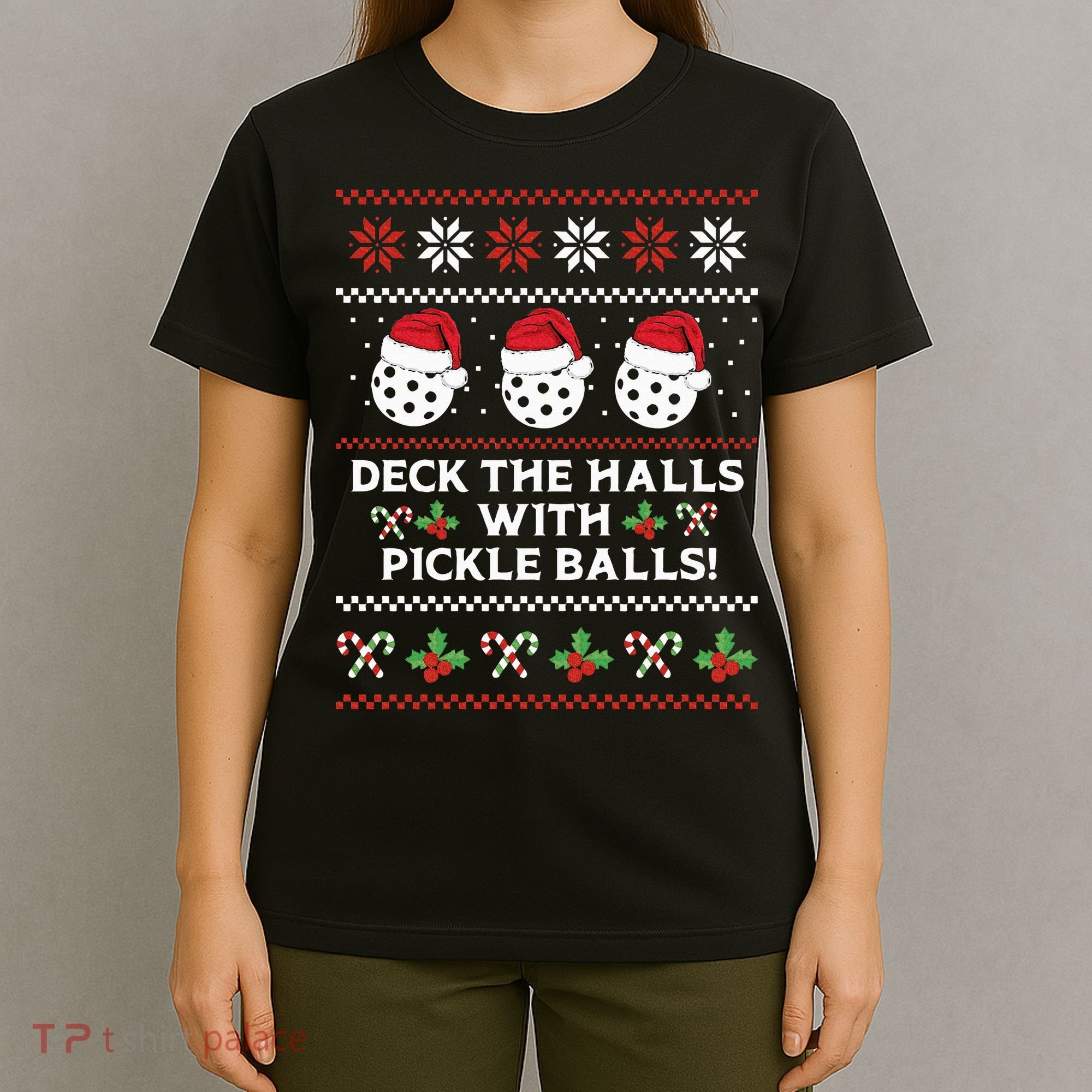 DECK THE HALLS PICKLE BALLS Ugly Christmas Pickleball T-Shirt