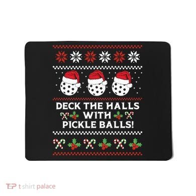 DECK THE HALLS PICKLE BALLS Ugly Christmas Pickleball Mousepad