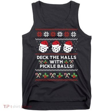 DECK THE HALLS PICKLE BALLS Ugly Christmas Pickleball Tank Top