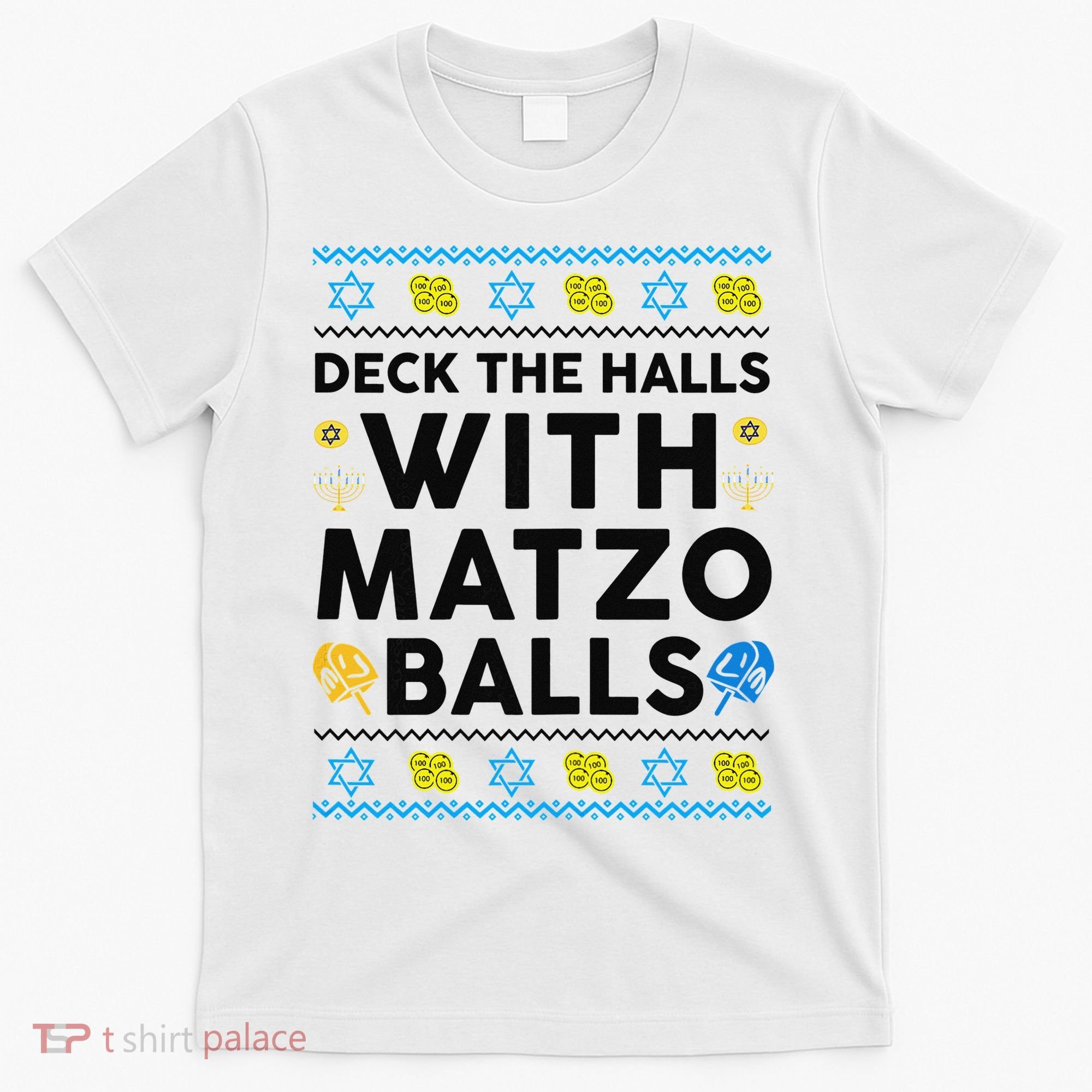  Deck The Halls With Matzo Balls Ugly Hanukkah Happy Jewish  T-Shirt