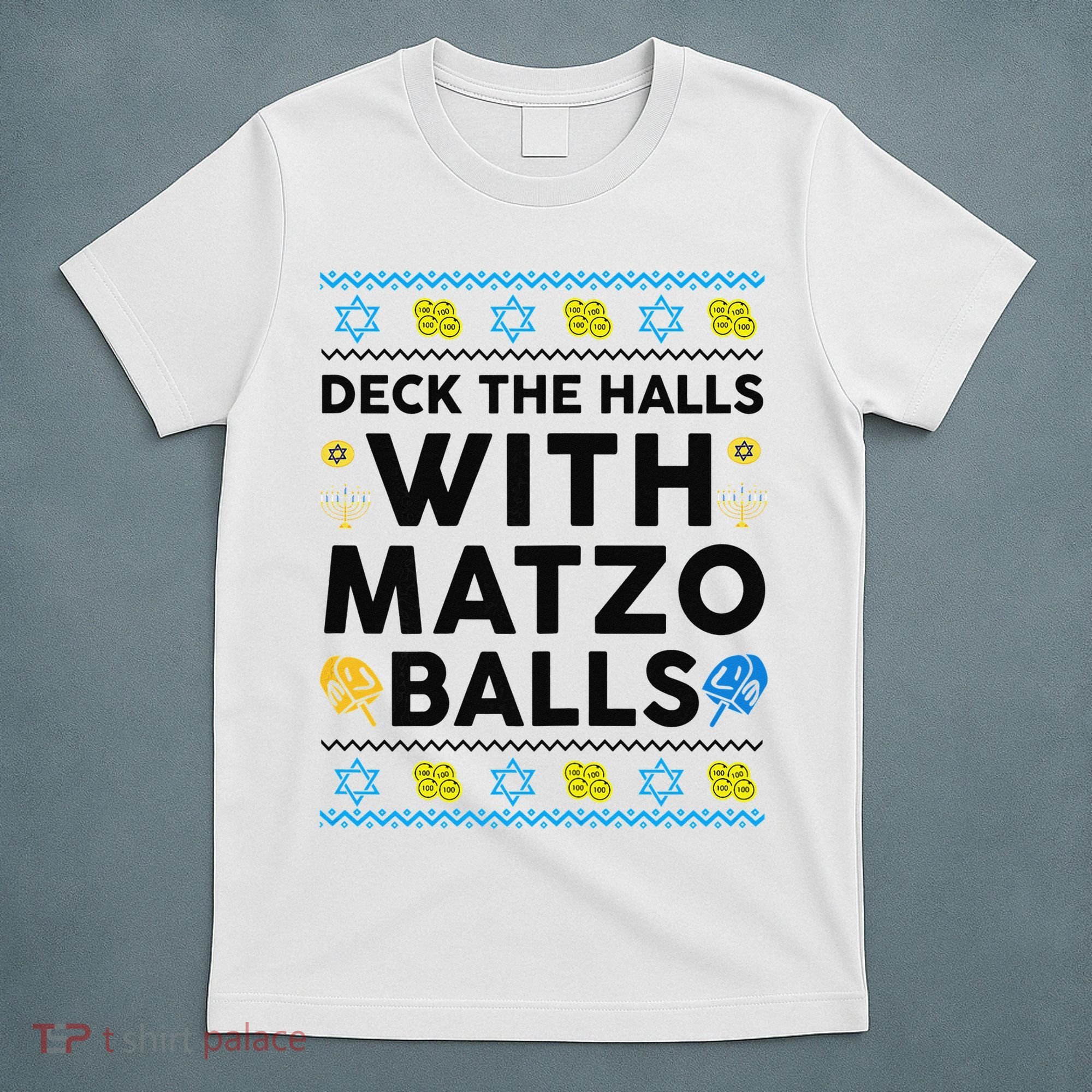  Deck The Halls With Matzo Balls Ugly Hanukkah Happy Jewish  T-Shirt